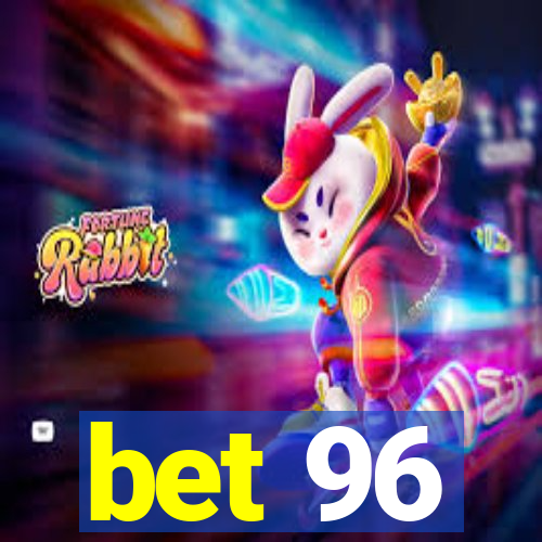 bet 96